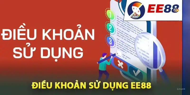 Điều Khoản Sử Dụng EE88 Chi Tiết